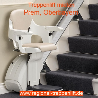 Treppenlift mieten in Prem, Oberbayern